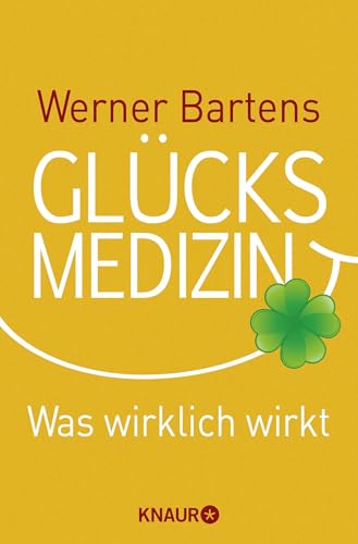 Glücksmedizin: Was wirklich wirkt von Knaur Taschenbuch