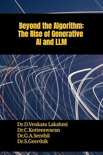 Beyond the Algorithm: The Rise of Generative AI and LLM von Notion Press