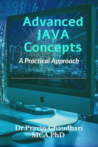 Advanced JAVA Concepts: Practical Approach to implements Concepts of JDBC,Networking,Multithreading , Servlet and JSP von Notion Press