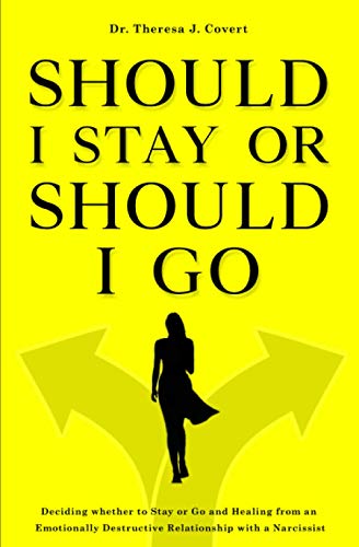 Should I Stay or Should I Go: Deciding whether to Stay or Go and Healing from an Emotionally Destructive Relationship with a Narcissist von Independently Published