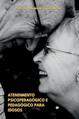 Atendimento Psicopedag gico E Pedag gico Para Idosos von Clube de Autores