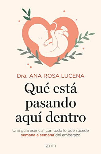 Qué está pasando aquí dentro: Una guía esencial con todo lo que sucede semana a semana del embarazo (Superfamilias)