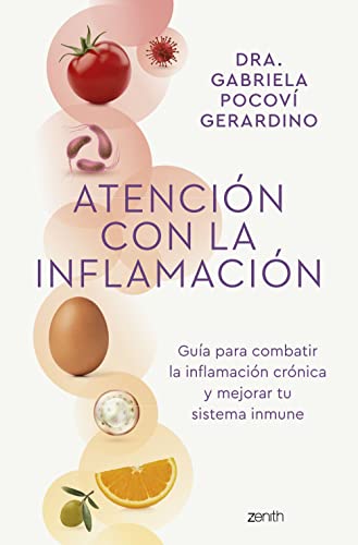 Atención con la inflamación: Guía para combatir la inflamación crónica y mejorar tu sistema inmune (Salud y Bienestar) von Zenith