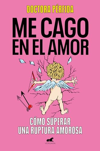Me cago en el amor: Cómo superar una ruptura amorosa (Vergara) von Vergara