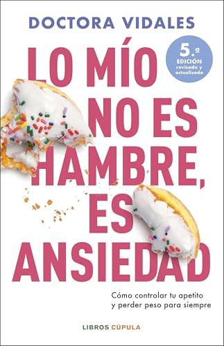 Lo mío no es hambre, es ansiedad. Nueva edición actualizada (Salud y bienestar) von Libros Cúpula