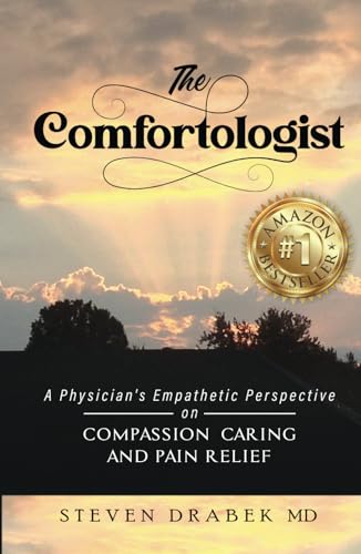 The Comfortologist: A Physician’s Empathetic Perspective on Compassion, Caring, and Pain Relief von Authors On Mission