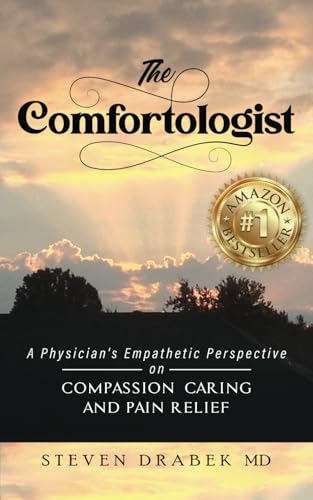 The Comfortologist: A Physician’s Empathetic Perspective on Compassion, Caring, and Pain Relief von Authors On Mission