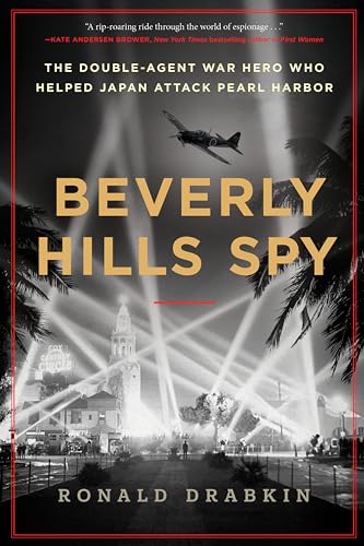 Beverly Hills Spy: The Double-Agent War Hero Who Helped Japan Attack Pearl Harbor