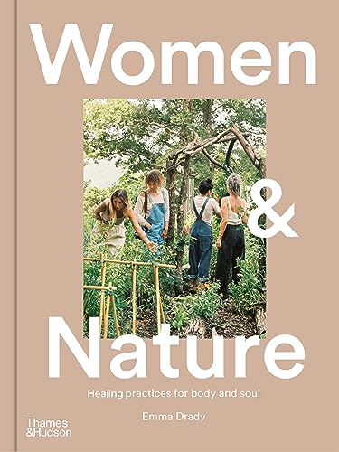 Women & Nature: Healing practices for body and soul von Thames & Hudson