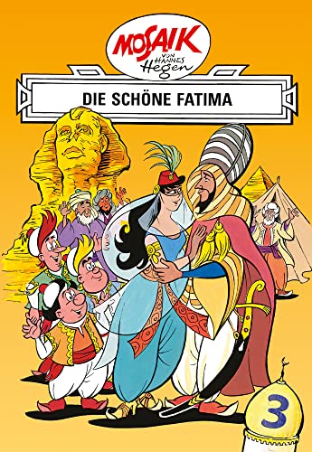 Mosaik von Hannes Hegen: Die schöne Fatima, Bd. 3 (Digedagbücher - Orient-Serie, Band 3) von Tessloff