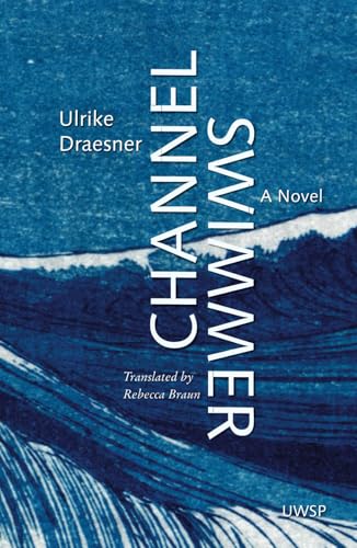 Channel Swimmer: A Novel von Upper West Side Philosophers, Incorporated
