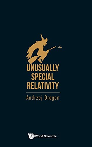 Unusually Special Relativity Unusually Special Relativity von World Scientific Publishing Company