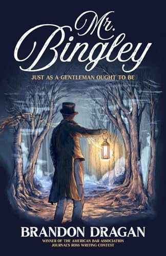 Mr. Bingley: Just As a Gentleman Ought to Be von Quoir