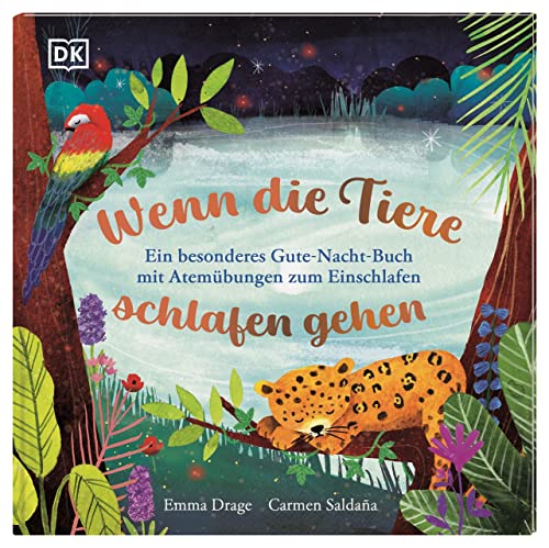 Wenn die Tiere schlafen gehen: Ein besonderes Gute-Nacht-Buch mit Atemübungen zum Einschlafen. Illustriertes Bilderbuch für Kinder ab 3 Jahren von DK