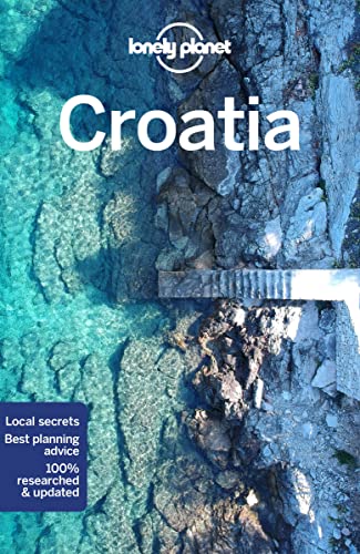 Lonely Planet Croatia: Perfect for exploring top sights and taking roads less travelled (Travel Guide)