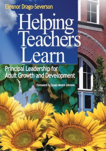 Helping Teachers Learn: Principal Leadership for Adult Growth and Development von Corwin