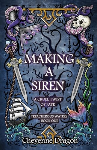 Making a Siren: A Cruel Twist of Fate (Treacherous Waters, Band 1) von Indy Pub