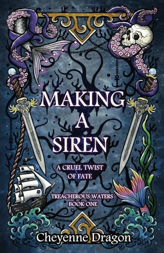Making a Siren: A Cruel Twist of Fate (Treacherous Waters Book One, Band 1) von Independently published