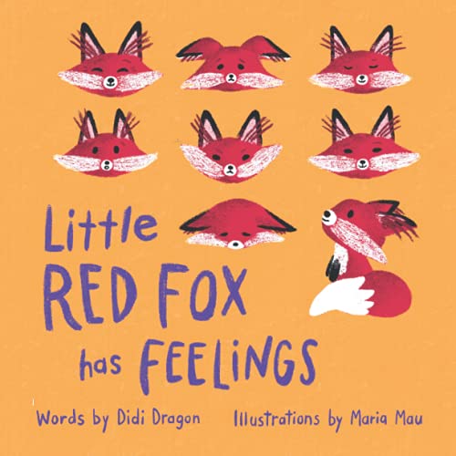 Little Red Fox has Feelings: A Book about Accepting Emotions: A Book about Exploring Emotions von AHA! Press