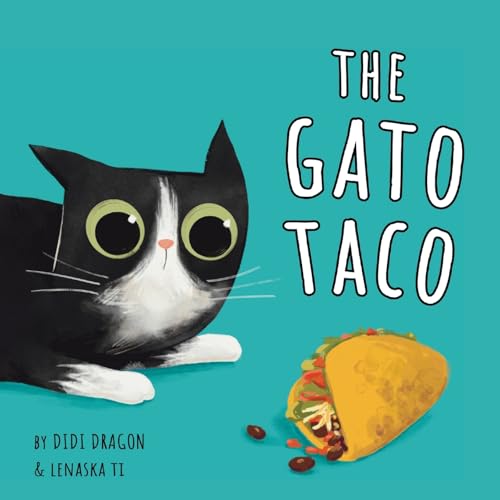 The Gato Taco: A Hilarious, Rhyming, Spanish-Sprinkled Children's Book von AHA! Press
