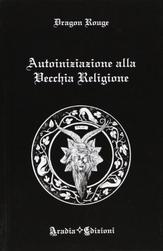 Autoiniziazione alla vecchia religione von Aradia Edizioni
