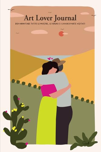 Art Lover Journal: diario per annotare tutte le mostre, le opere e i luoghi d'arte visitati von self-publishing
