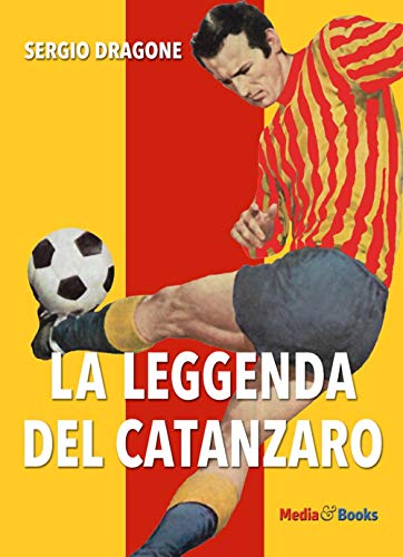 La leggenda del Catanzaro La leggenda del Catanzaro