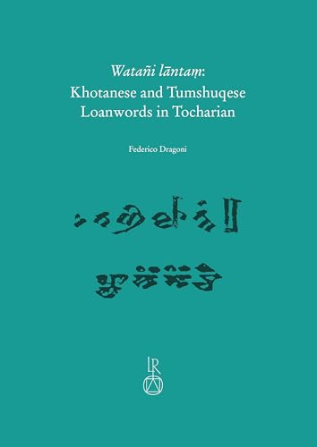 Watañi lāntaṃ: Khotanese and Tumshuqese Loanwords in Tocharian (Beiträge zur Iranistik) von Reichert, L