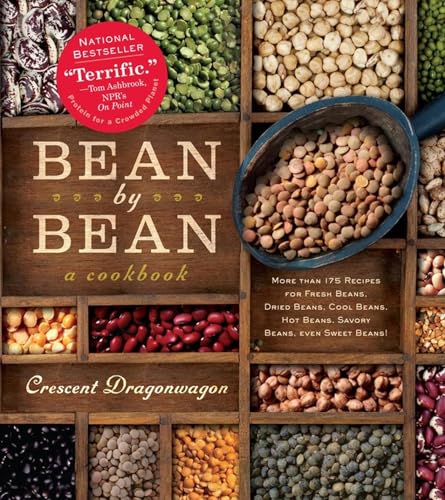 Bean by Bean: A Cookbook: More than 175 Recipes for Fresh Beans, Dried Beans, Cool Beans, Hot Beans, Savory Beans, Even Sweet Beans!