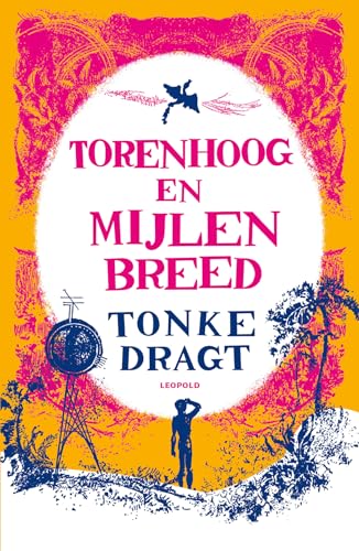 Torenhoog en mijlen breed: een toekomstroman von Leopold