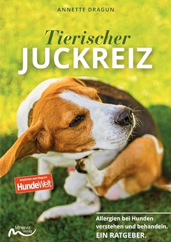 Tierischer Juckreiz: Allergien bei Hunden verstehen und behandeln. von Minerva Verlag