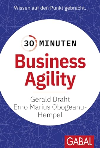 30 Minuten Business Agility von GABAL Verlag GmbH