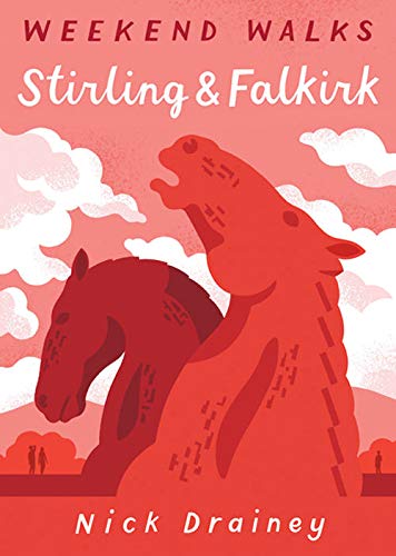 Stirling & Falkirk: Weekend Walks (Walking Weekends)