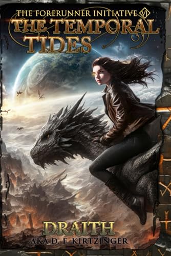 The Temporal Tides (The Forerunner Initiative, Band 6) von Draith