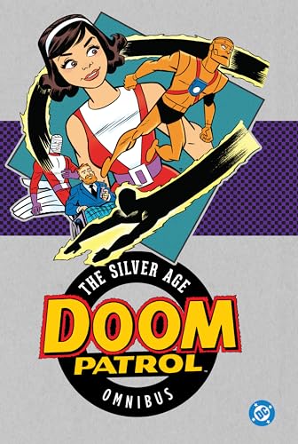 Doom Patrol: The Silver Age Omnibus (2025 Edition) von DC Comics