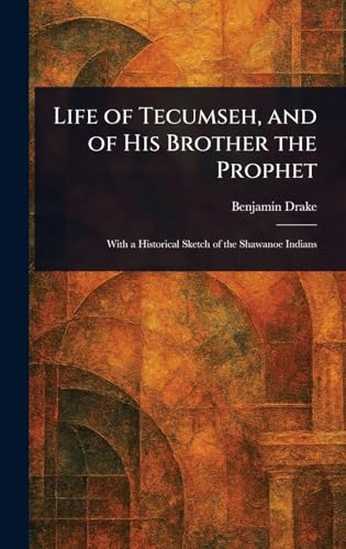 Life of Tecumseh, and of His Brother the Prophet von Anson Street Press
