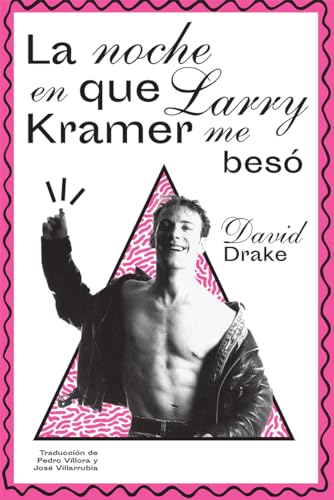 La noche en que Larry Kramer me besó