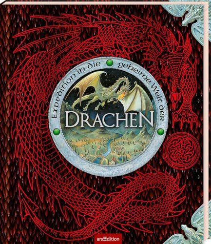 Expedition in die geheime Welt der Drachen: Ein ganz besonderes Sachbuch für Kinder ab 9 Jahren und die ganze Familie – mit Klappen, Briefen, Drachenstaub und Drachenhaut zum Fühlen! von Ars Edition