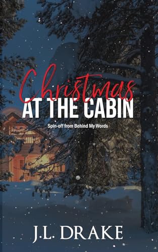 Christmas at the Cabin (Behind My Words) von J.L. Drake