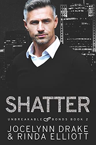Shatter (Unbreakable Bonds Series, Band 2)