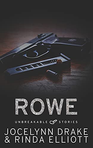 Unbreakable Stories: Rowe (Unbreakable Bonds Short Story Collections, Band 3)