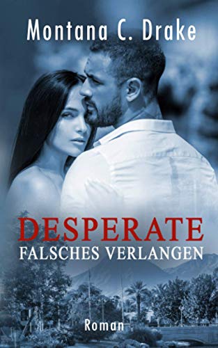 Desperate - Falsches Verlangen (O'Neal/SEAL) von Independently published