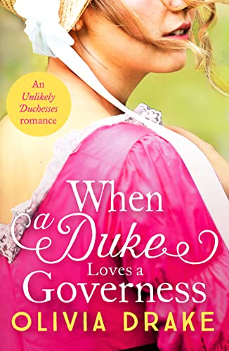 When a Duke Loves a Governess: A heartwarming historical Regency romance (Unlikely Duchesses, 3, Band 3) von Canelo Romance