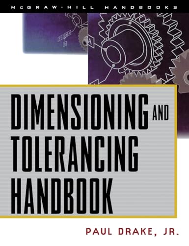 Dimensioning and Tolerancing Handbook (McGrawhill Engineering Handbook) von McGraw-Hill Education