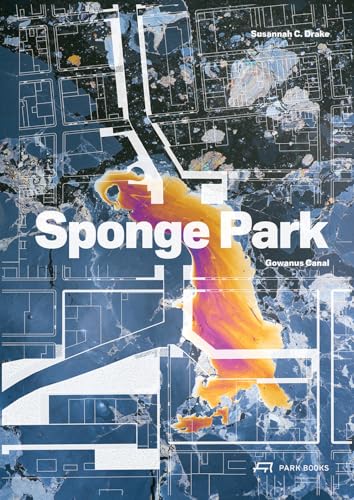 Sponge Park: Gowanus Canal von Park Books