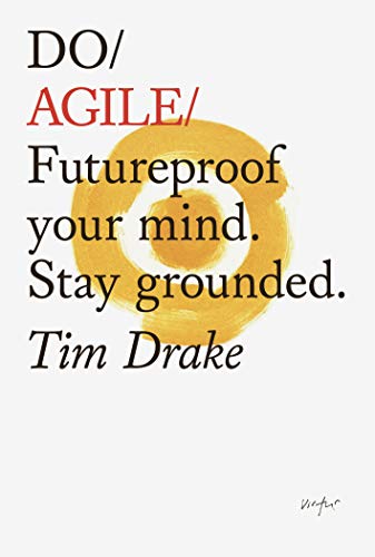 Do Agile: Futureproof Your Mindset. Stay Grounded (Do Books) von Do Book Company
