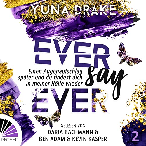 Ever say Ever: Einen Augenaufschlag später und du findest dich in meiner Hölle wieder (Never say Never) von Ronin-Hörverlag, ein Imprint von Omondi GmbH