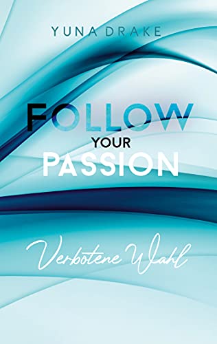Follow your Passion: Verbotene Wahl