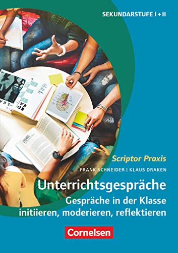 Scriptor Praxis: Unterrichtsgespräche - Gespräche in der Klasse initiieren, moderieren, reflektieren - Buch von Cornelsen Vlg Scriptor