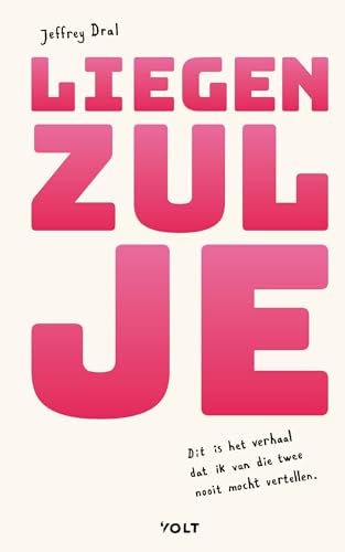 Liegen zul je: dit is het verhaal dat ik van die twee nooit mocht vertellen